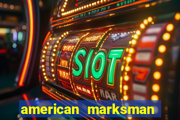 american marksman apk dinheiro infinito